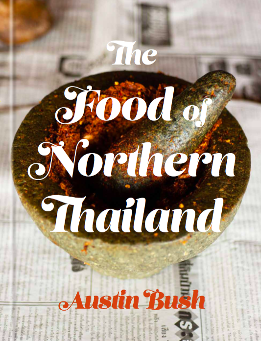 Photos and text: The Food of Northern Thailand , Clarkson Potter