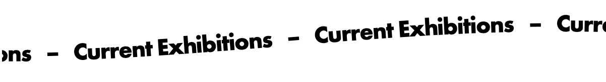 Current Exhibitions