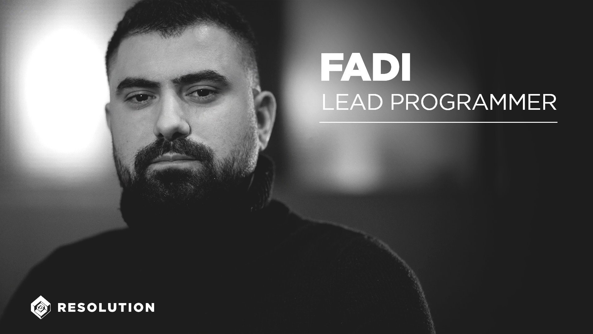 Life at Resolution: Fadi, Lead Programmer